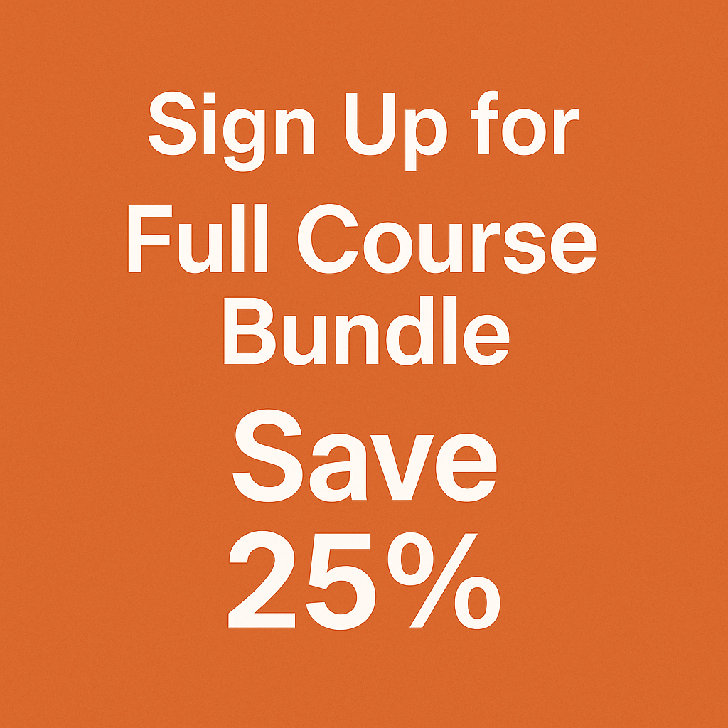 Sign Up for Full Course Bundle – Save 25%